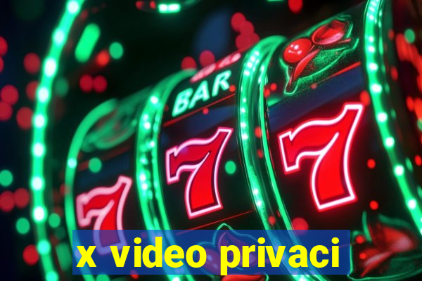 x video privaci